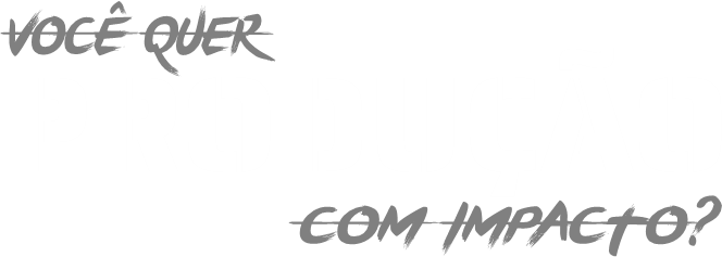 Quer Produção Com Impacto?